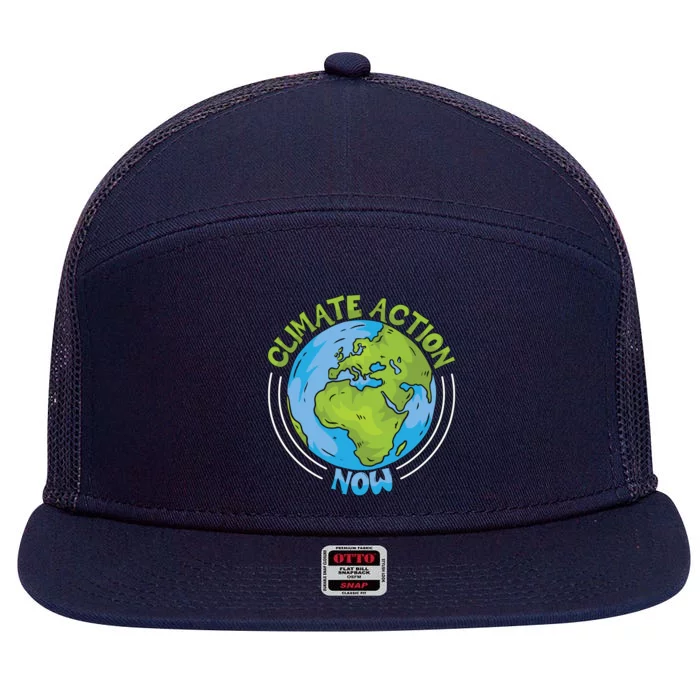 Climate Action Now Environt Protection Climate Change Gift 7 Panel Mesh Trucker Snapback Hat