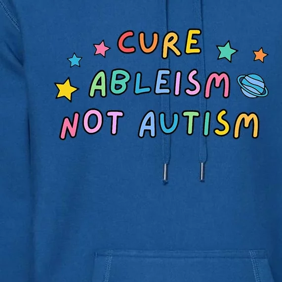 Cure Ableism Not Autism Autism Awareness Cute Premium Hoodie