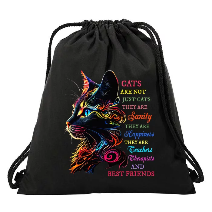 Cats Are Not Just Cats They Are Sanity They Are Happiness Drawstring Bag