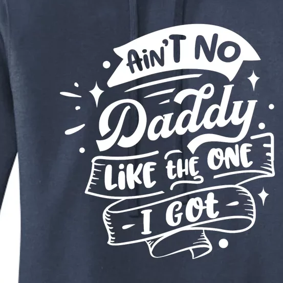 Cool Aint No Daddy Like The One I Got Women's Pullover Hoodie