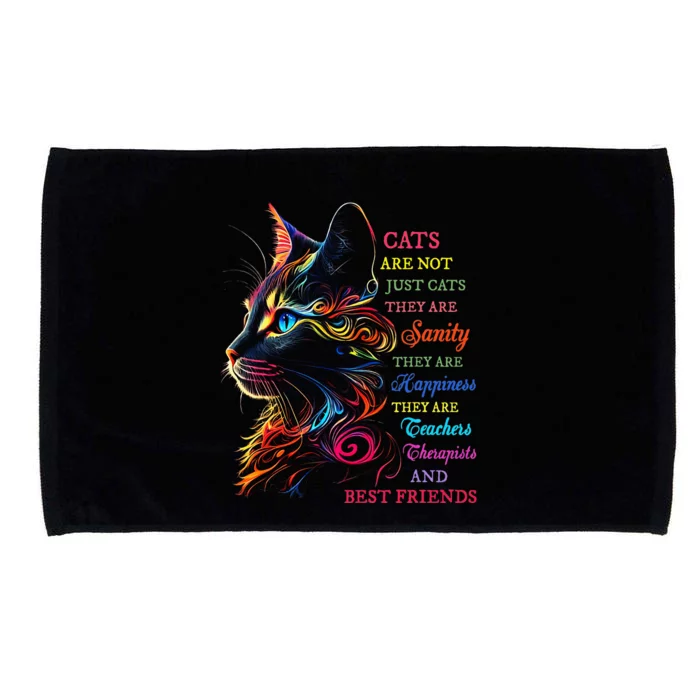 Cats Are Not Just Cats They Are Sanity They Are Happiness Microfiber Hand Towel