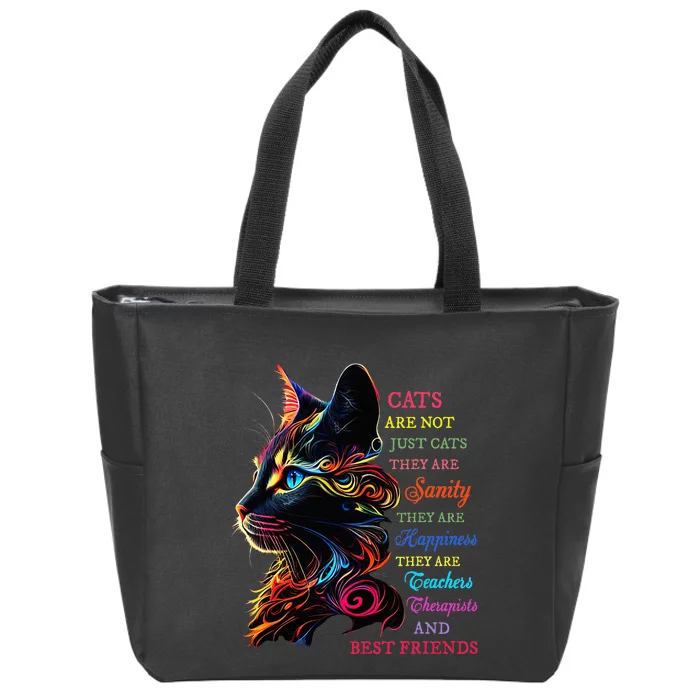 Cats Are Not Just Cats They Are Sanity They Are Happiness Zip Tote Bag