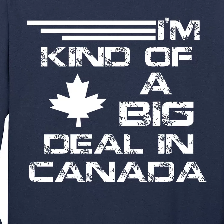 Canada Big Deal Tall Long Sleeve T-Shirt