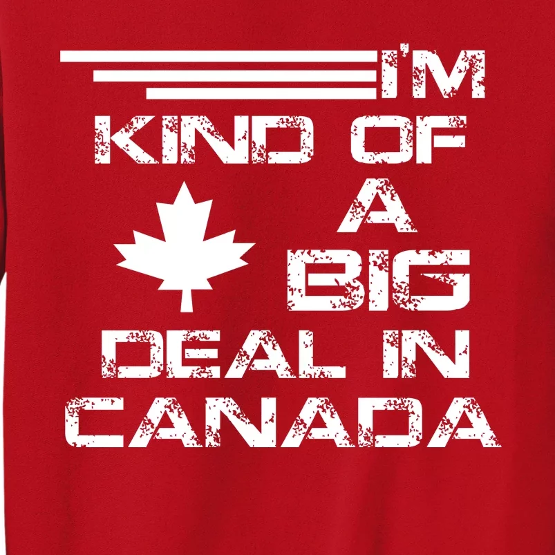 Canada Big Deal Sweatshirt