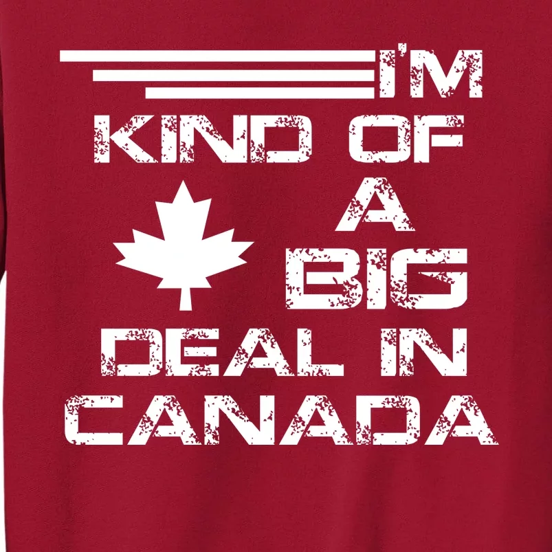 Canada Big Deal Tall Sweatshirt