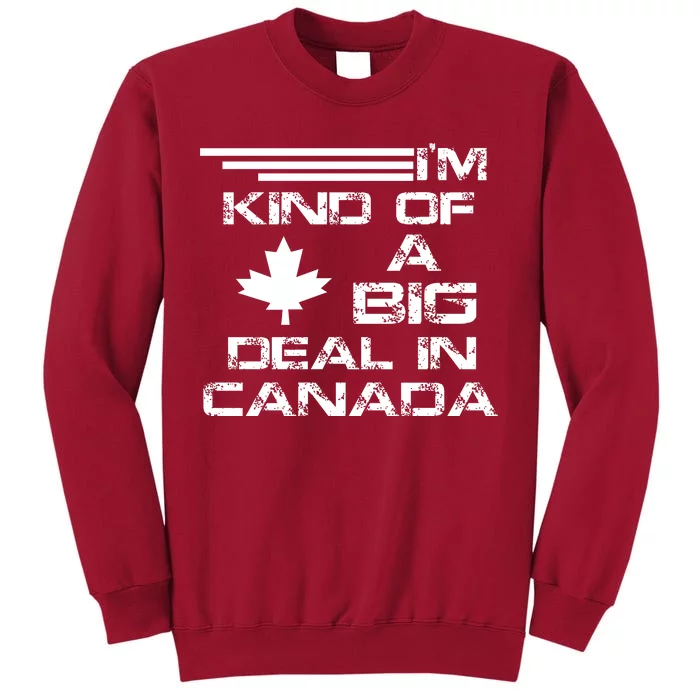 Canada Big Deal Tall Sweatshirt