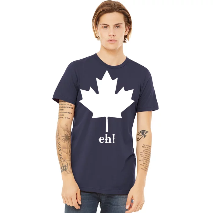 Canada Eh! Premium T-Shirt