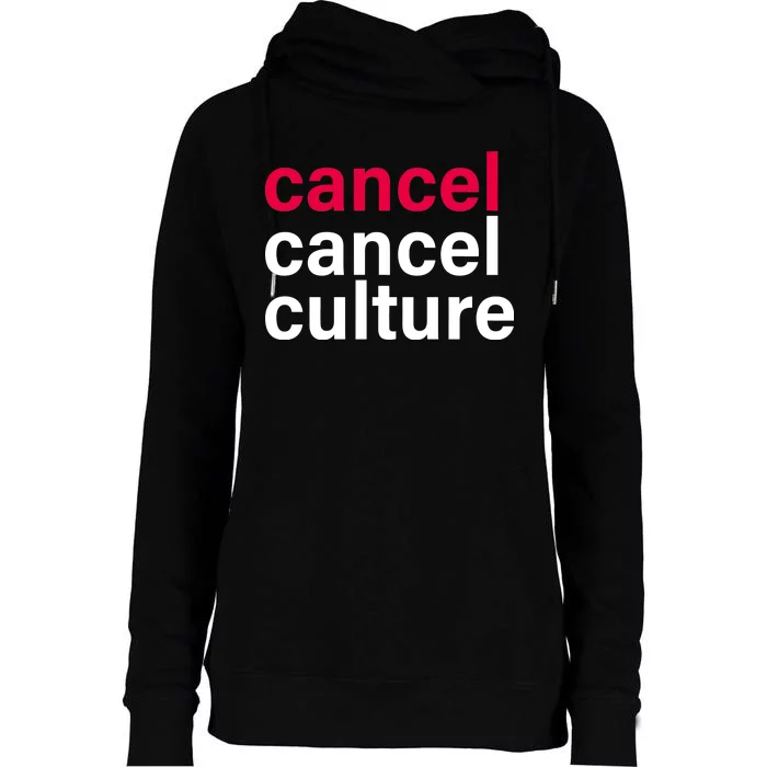 Cancel Cancel Culture Womens Funnel Neck Pullover Hood