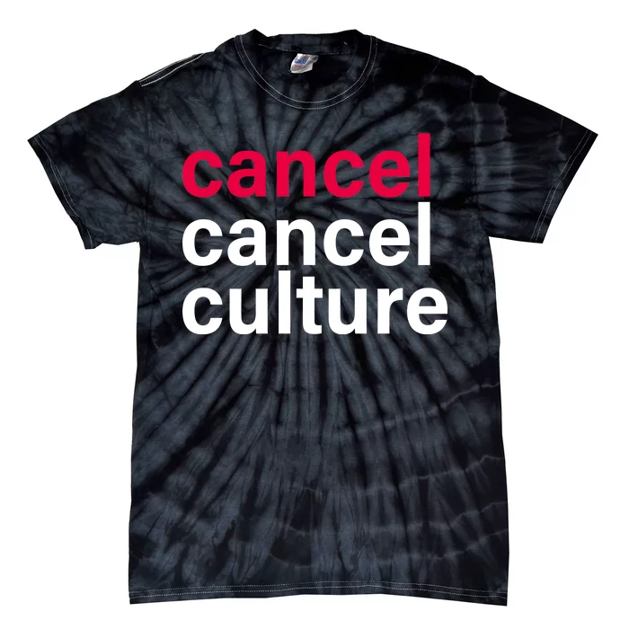 Cancel Cancel Culture Tie-Dye T-Shirt