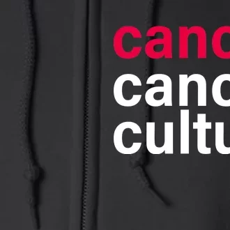 Cancel Cancel Culture Full Zip Hoodie