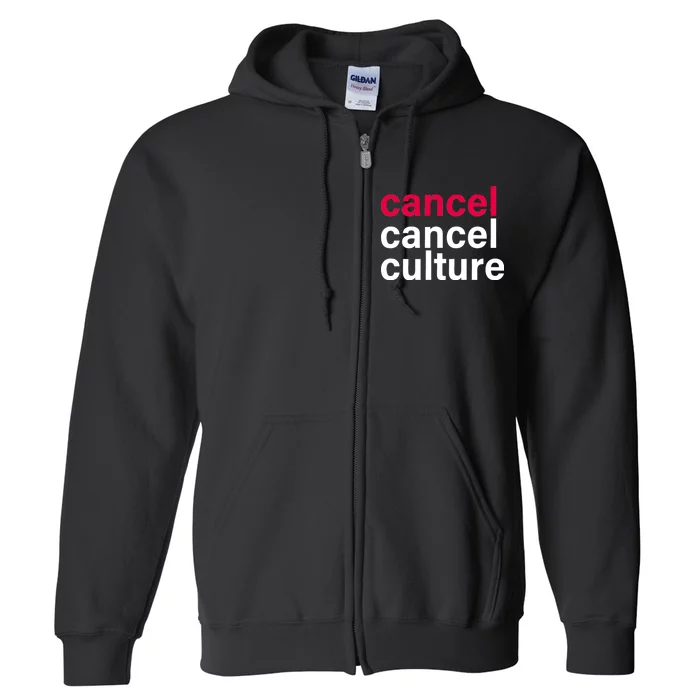 Cancel Cancel Culture Full Zip Hoodie