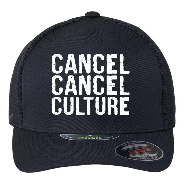 Cancel Cancel Culture Distressed Flexfit Unipanel Trucker Cap