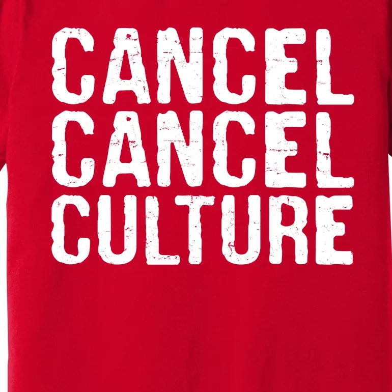 Cancel Cancel Culture Distressed Premium T-Shirt