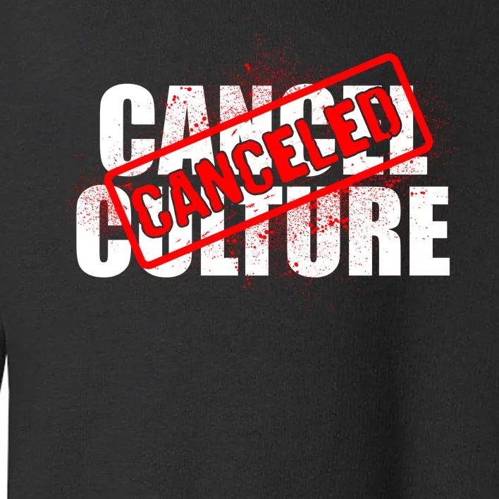 Cancel Culture Canceled Stamp Toddler Sweatshirt