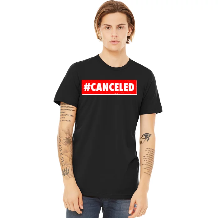 #Canceled Banner Premium T-Shirt