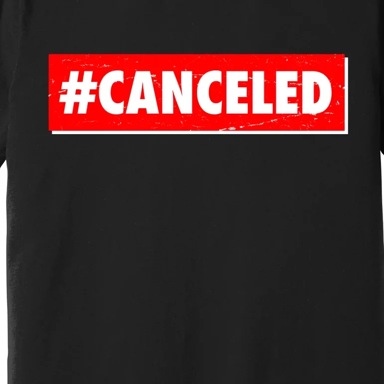 #Canceled Banner Premium T-Shirt