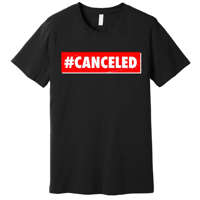 #Canceled Banner Premium T-Shirt