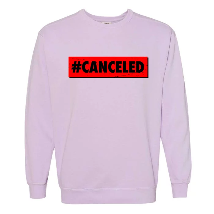 #Canceled Banner Garment-Dyed Sweatshirt