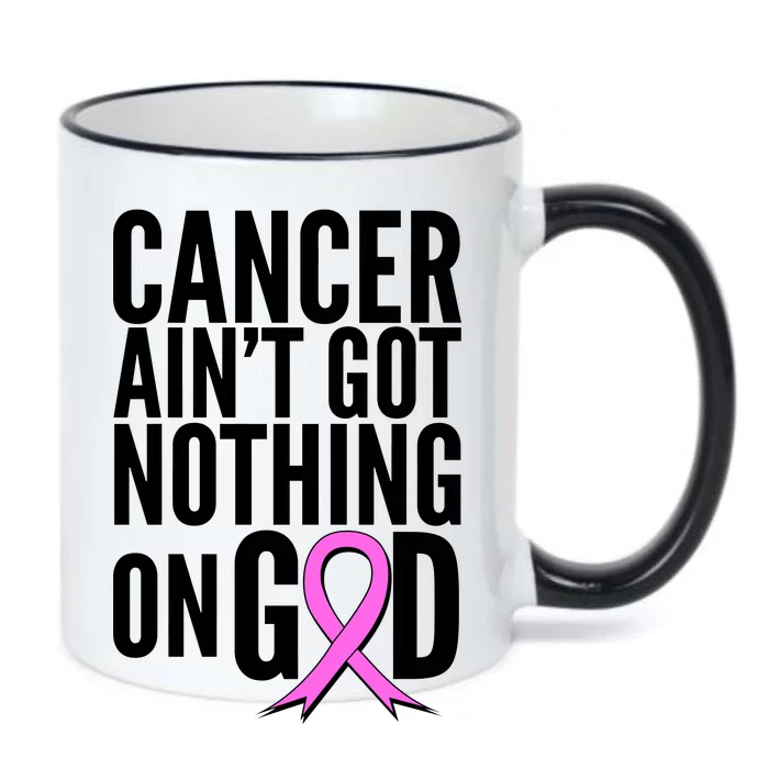 Cancer Ain't Got Nothing on God Breast Cancer Awareness Black Color Changing Mug