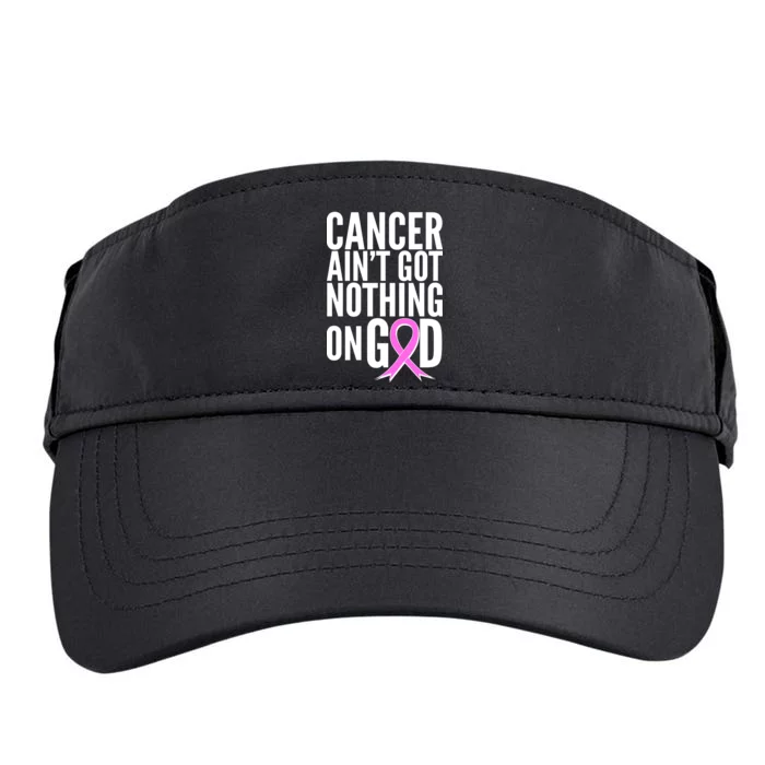 Cancer Ain't Got Nothing on God Breast Cancer Awareness Adult Drive Performance Visor