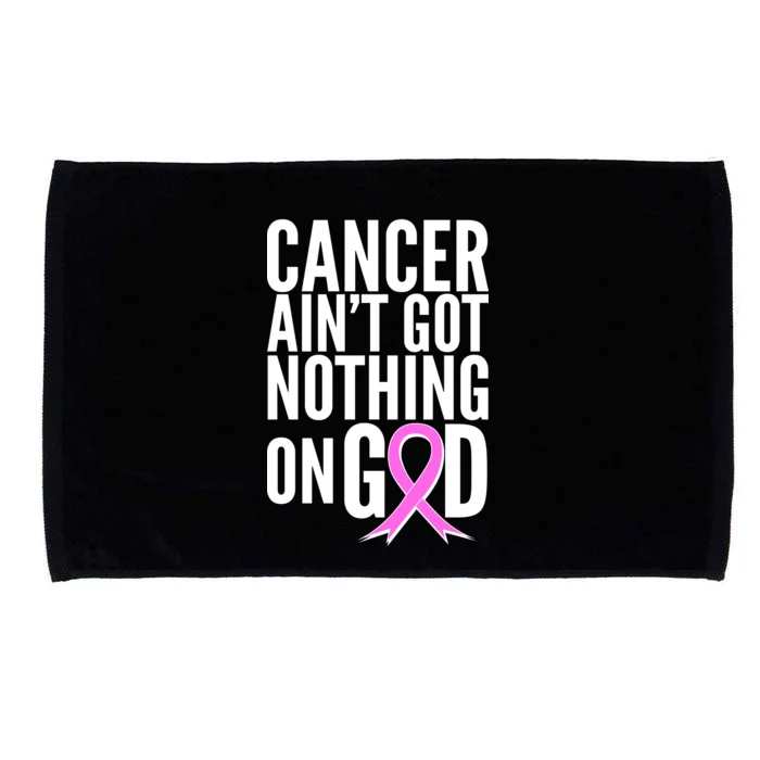 Cancer Ain't Got Nothing on God Breast Cancer Awareness Microfiber Hand Towel