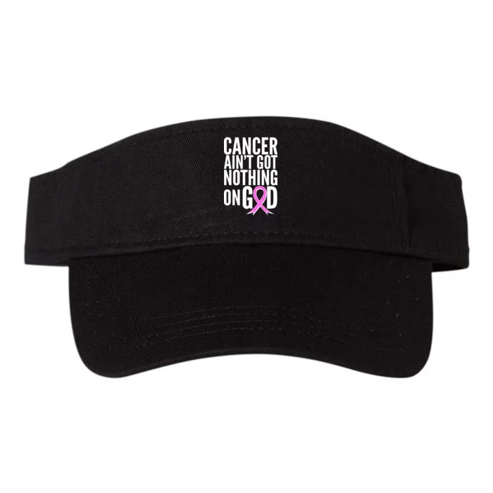 Cancer Ain't Got Nothing on God Breast Cancer Awareness Valucap Bio-Washed Visor