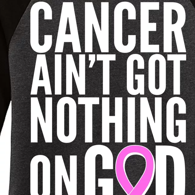 Cancer Ain't Got Nothing on God Breast Cancer Awareness Women's Tri-Blend 3/4-Sleeve Raglan Shirt