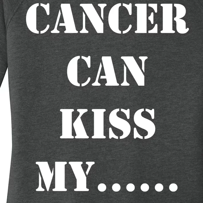 Cancer can Kiss My Women's Perfect Tri Tunic Long Sleeve Shirt