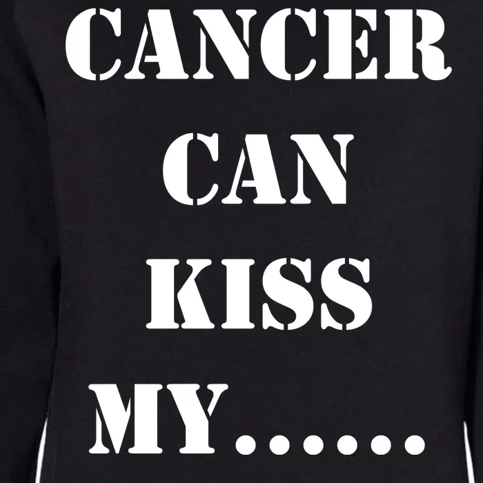 Cancer can Kiss My Womens California Wash Sweatshirt