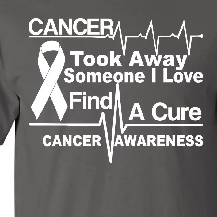 Cancer Took Away Someone I Love Tall T-Shirt