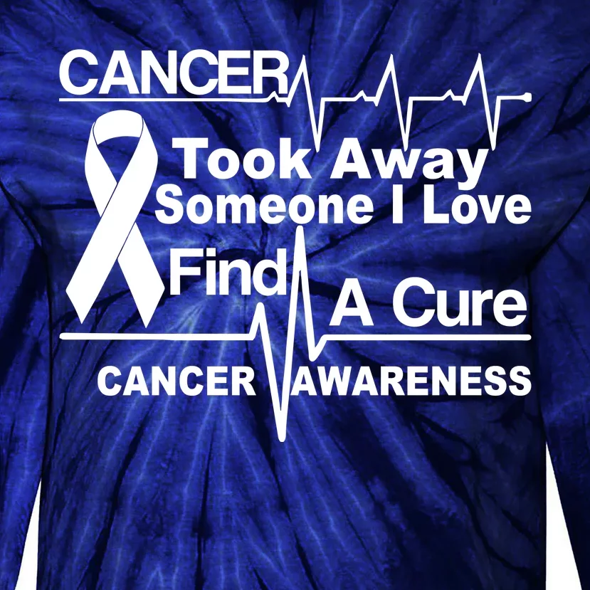 Cancer Took Away Someone I Love Tie-Dye Long Sleeve Shirt