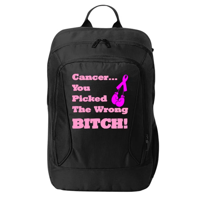 Cancer You Picked The Wrong Bitch Breast Cancer City Backpack