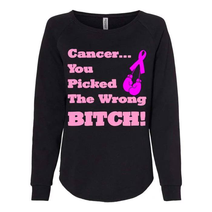 Cancer You Picked The Wrong Bitch Breast Cancer Womens California Wash Sweatshirt