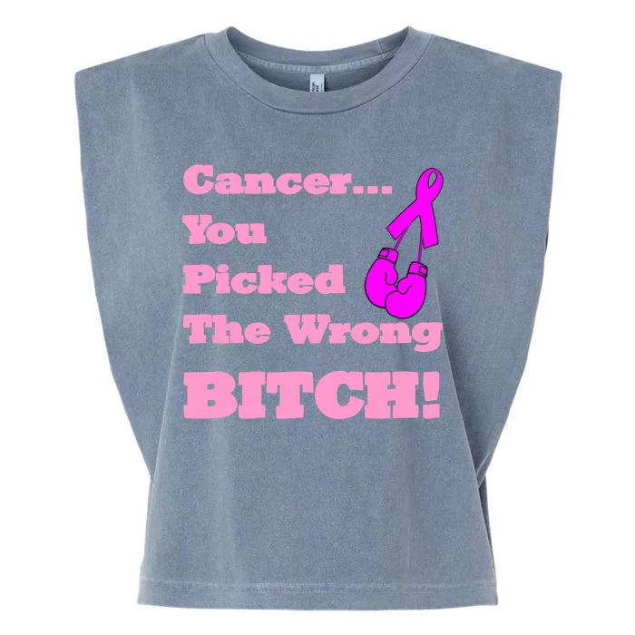 Cancer You Picked The Wrong Bitch Breast Cancer Garment-Dyed Women's Muscle Tee