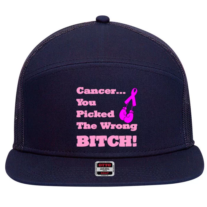 Cancer You Picked The Wrong Bitch Breast Cancer 7 Panel Mesh Trucker Snapback Hat