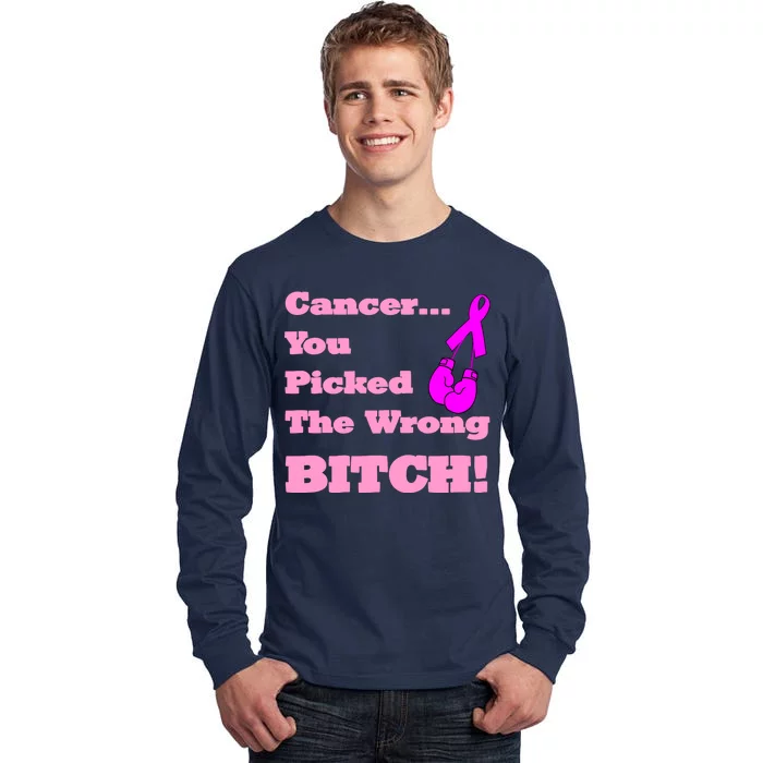 Cancer You Picked The Wrong Bitch Breast Cancer Tall Long Sleeve T-Shirt