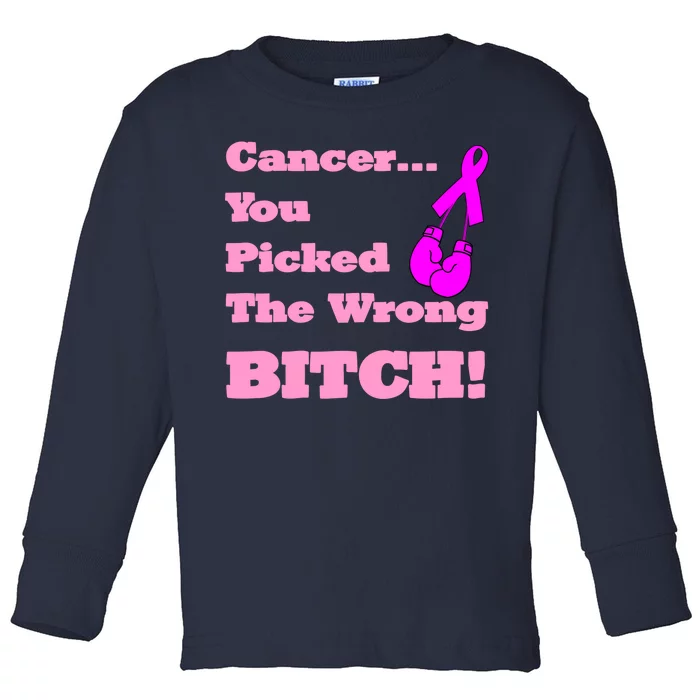 Cancer You Picked The Wrong Bitch Breast Cancer Toddler Long Sleeve Shirt