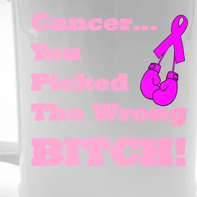 Cancer You Picked The Wrong Bitch Breast Cancer Front & Back Beer Stein