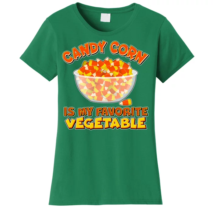 Candy Corn Is My Favorite Vegetable Women's T-Shirt