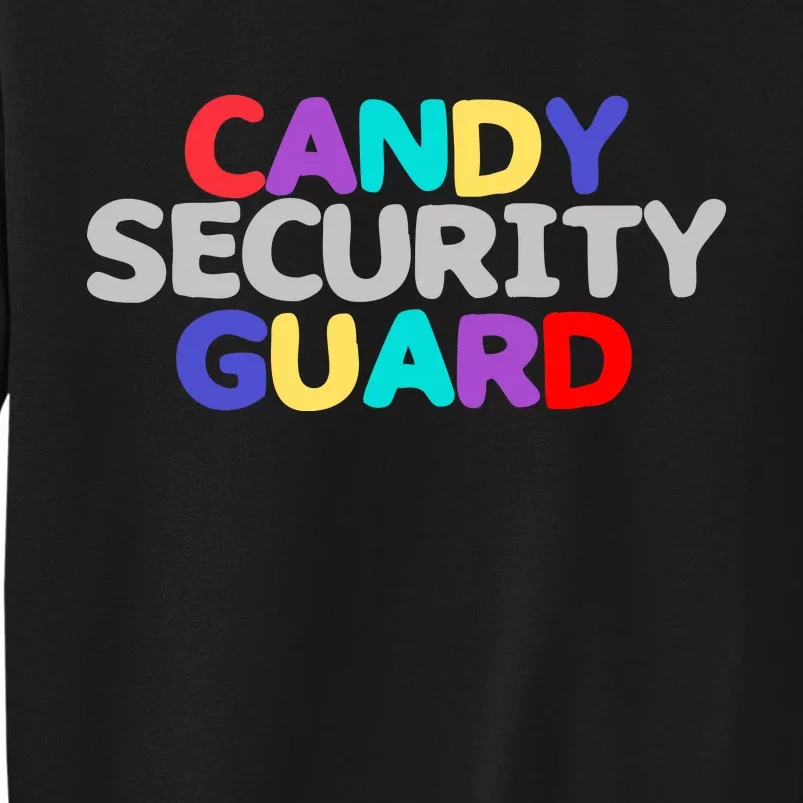 Candy Security Guard Tall Sweatshirt