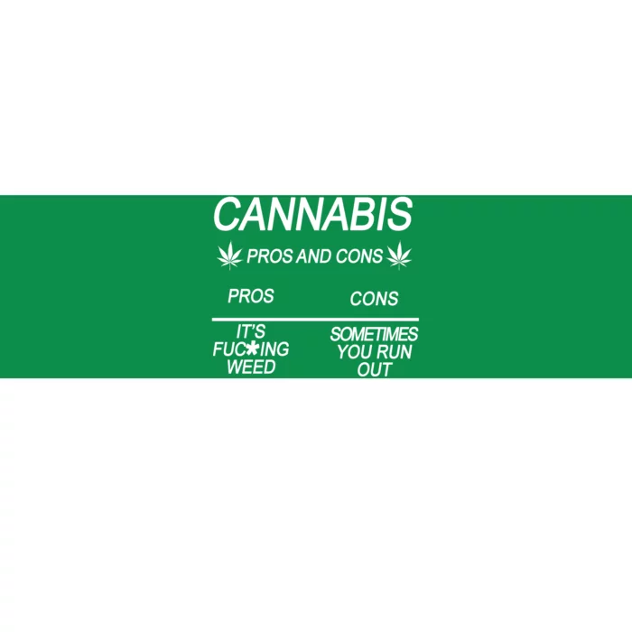 Cannabis Pros And Cons Weed Bumper Sticker