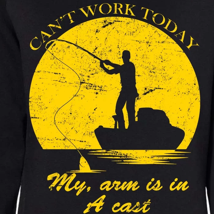 Can't Come Into Work Today My Arm Is In A Cast Womens California Wash Sweatshirt