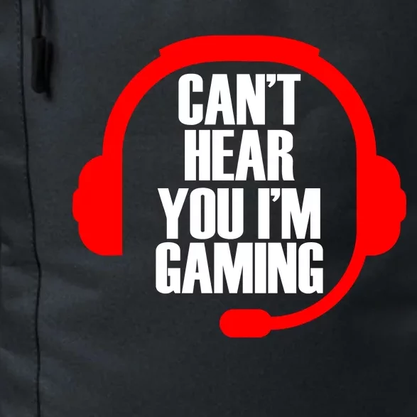 Can't Hear You I'm Gaming Daily Commute Backpack