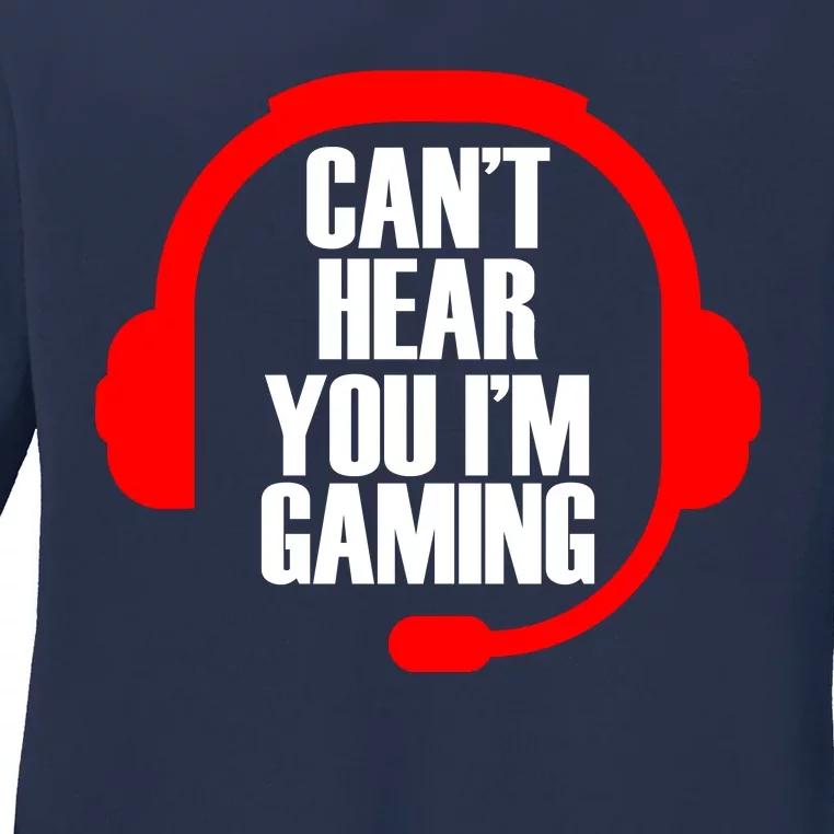 Can't Hear You I'm Gaming Ladies Long Sleeve Shirt