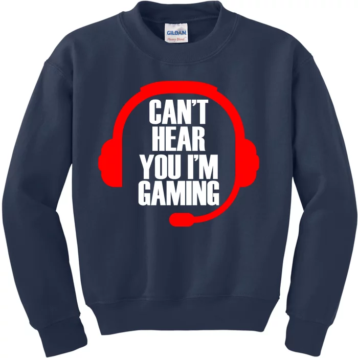 Can't Hear You I'm Gaming Kids Sweatshirt