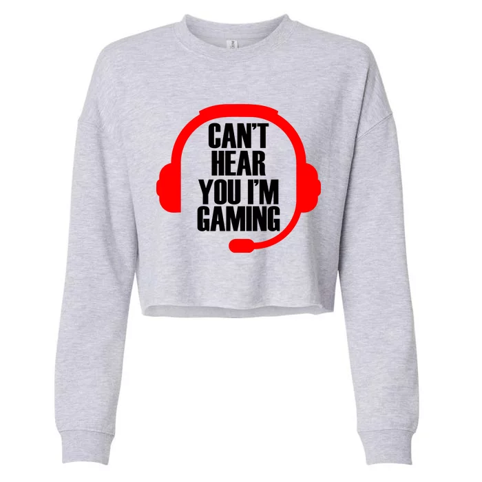 Can't Hear You I'm Gaming Cropped Pullover Crew