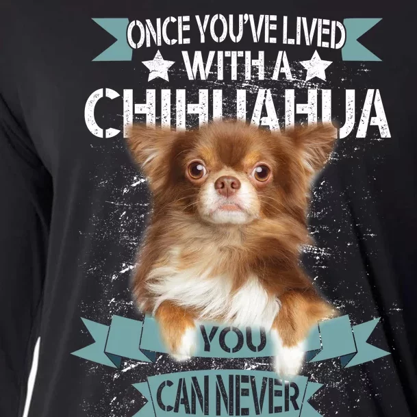 Can't Live Without A Chihuahua Cooling Performance Long Sleeve Crew