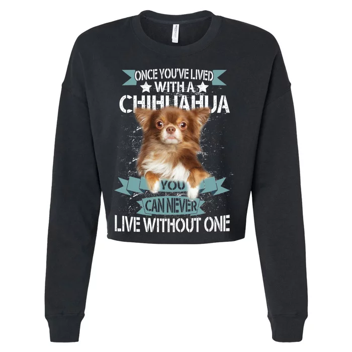 Can't Live Without A Chihuahua Cropped Pullover Crew