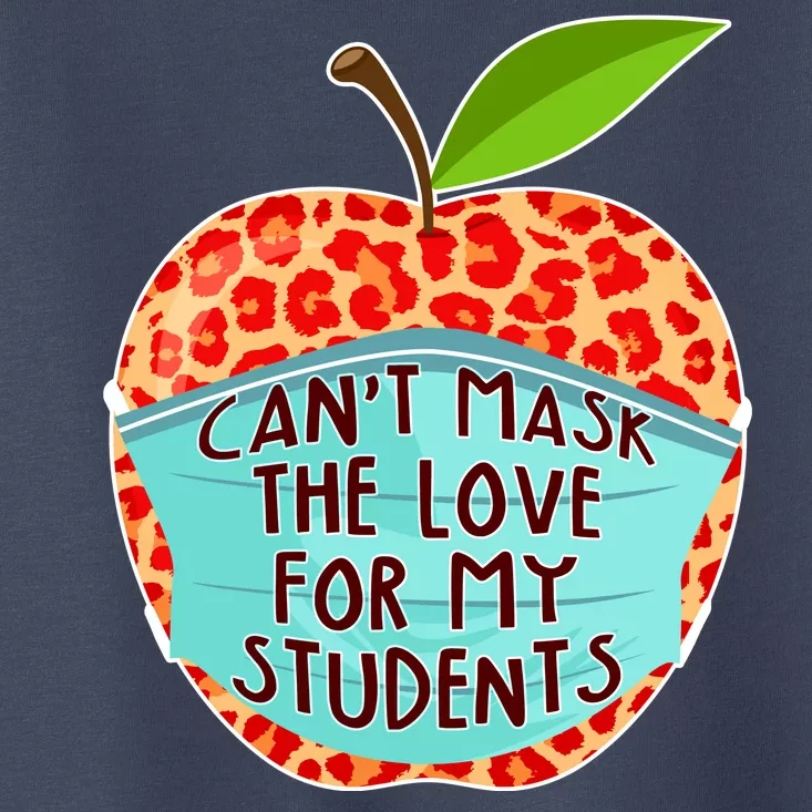 Can't Mask The Love For My Students Toddler T-Shirt