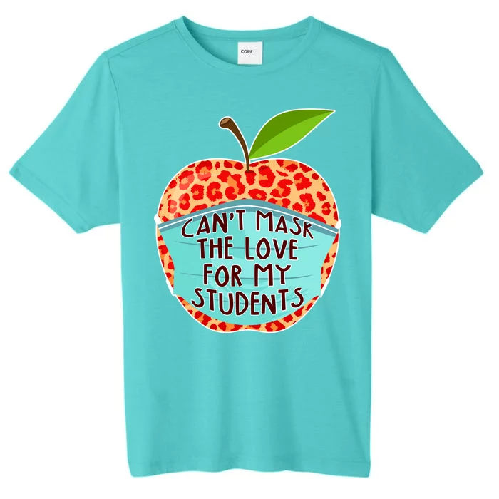 Can't Mask The Love For My Students ChromaSoft Performance T-Shirt